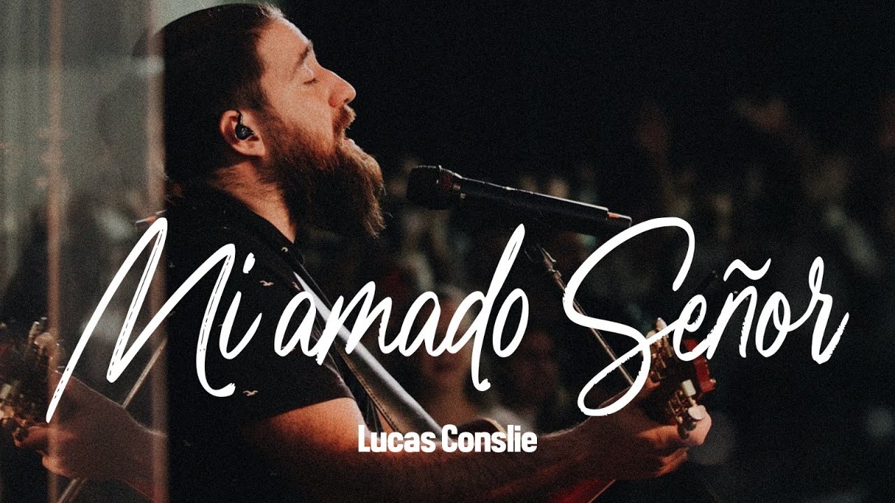 Mi Amado Señor 🙏 | Lucas Conslie – Adoración Profunda en Vivo