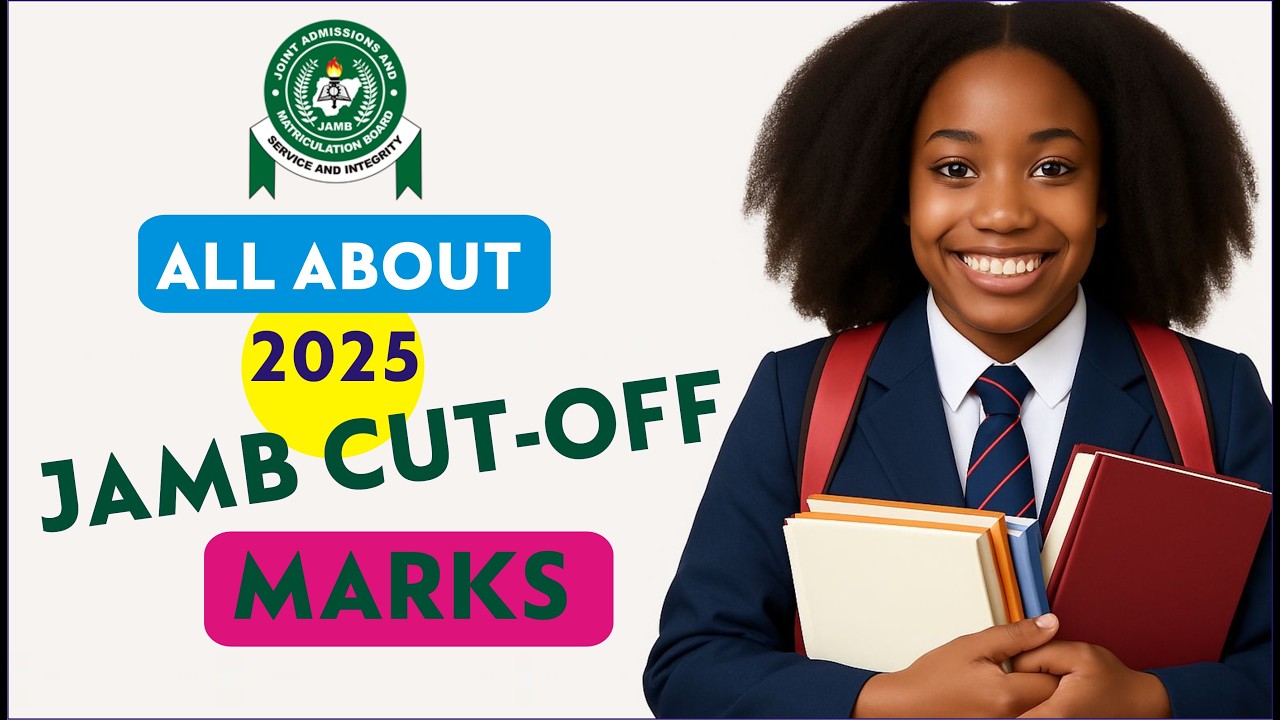JAMB Releases 2025 Cut-Off Marks  |  2025 Cut-Off Marks: All You Need To Know