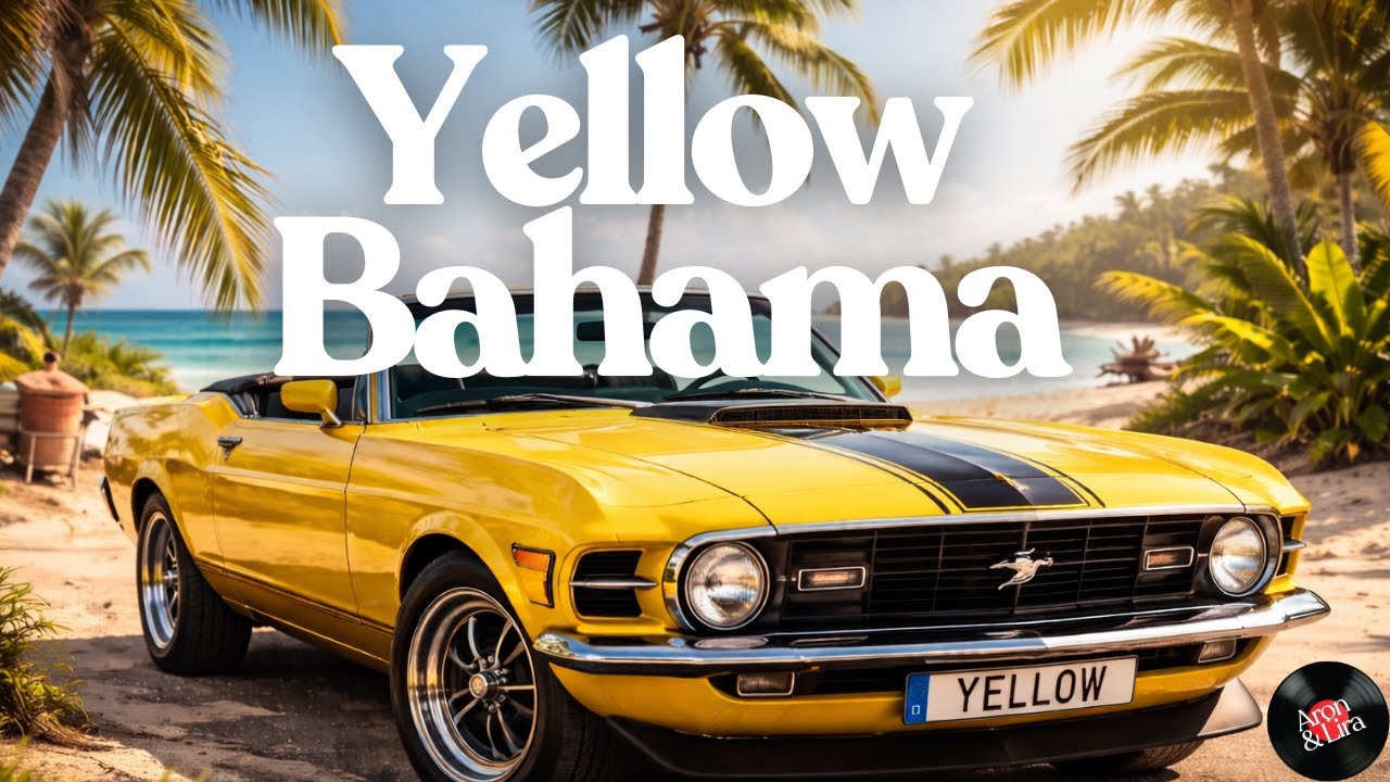Aron&Lira - Yellow Bahama🪩🚗