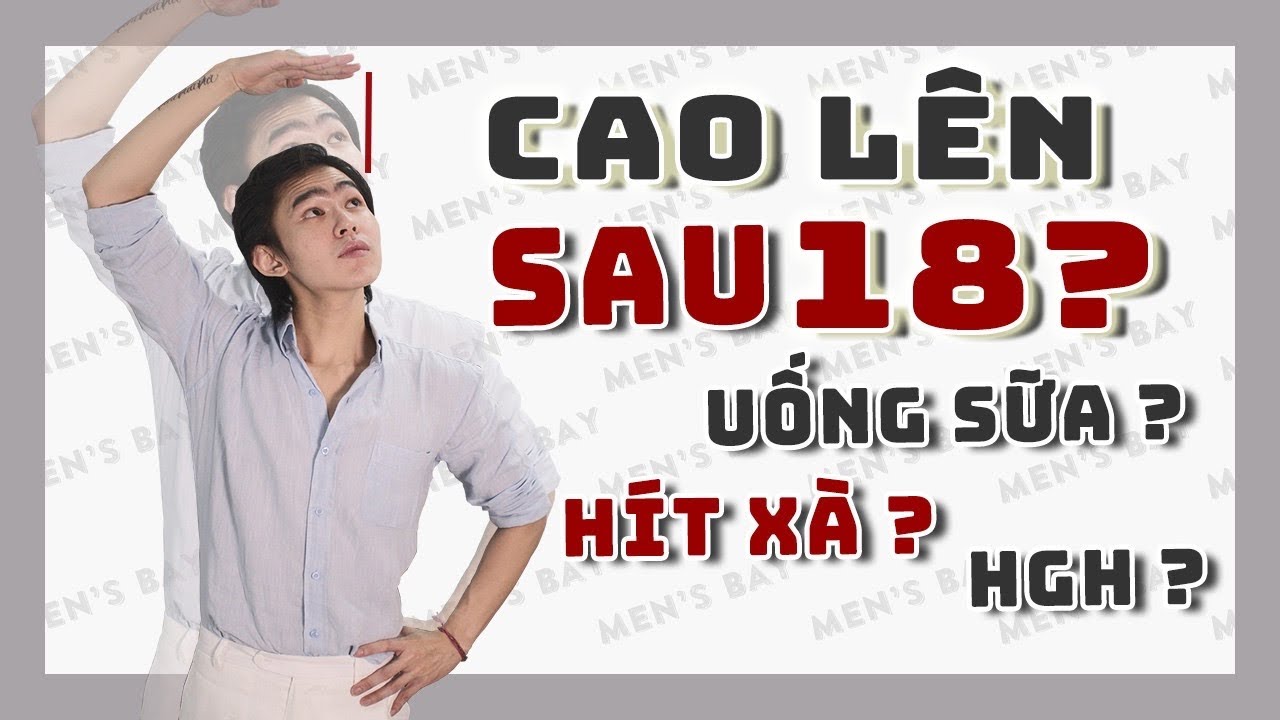 6 SỰ THẬT VỀ CÁCH TĂNG CHIỀU CAO Ở NAM GIỚI | Men's Bay