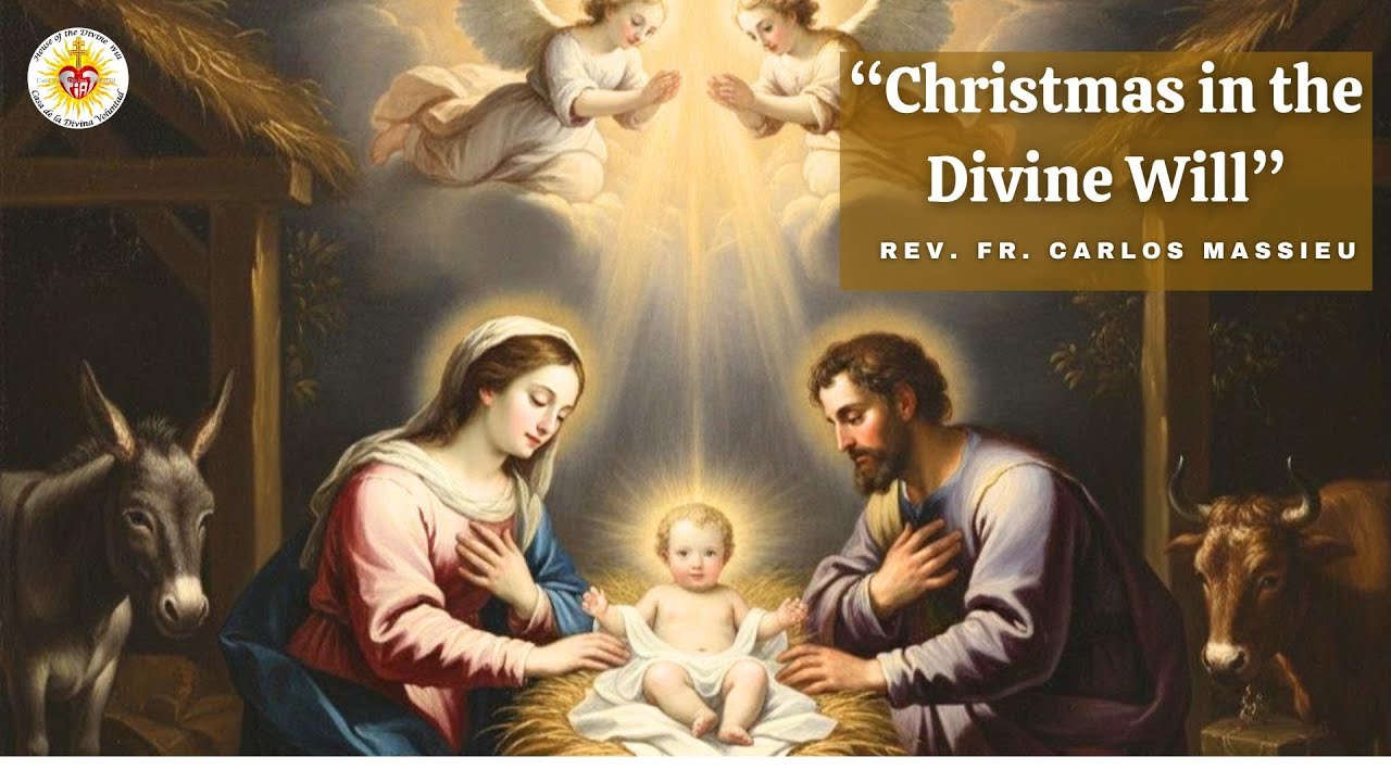“Christmas in the Divine Will”. Conference with Rev. Fr. Carlos Massieu.