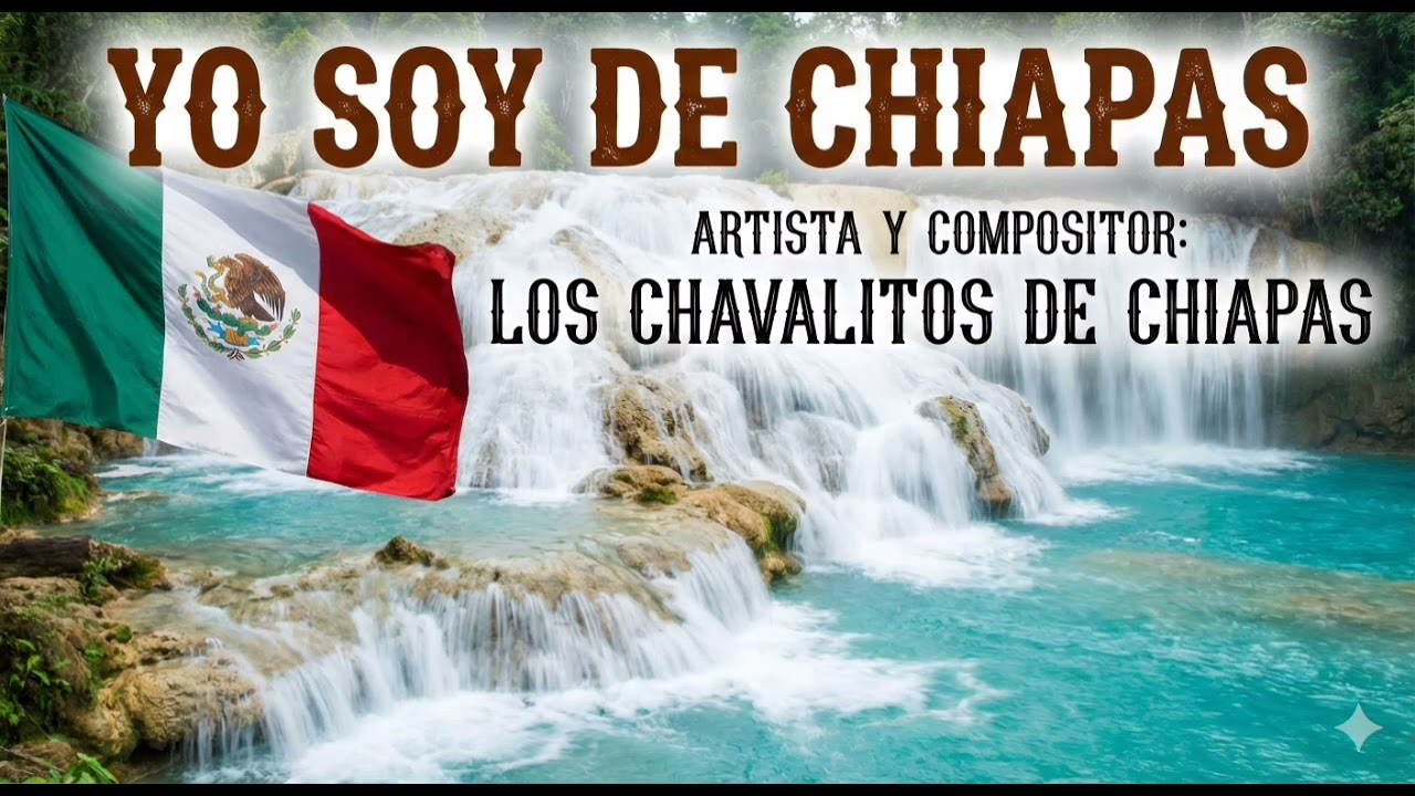 Yo Soy De Chiapas// Los Chavalitos De Chiapas 