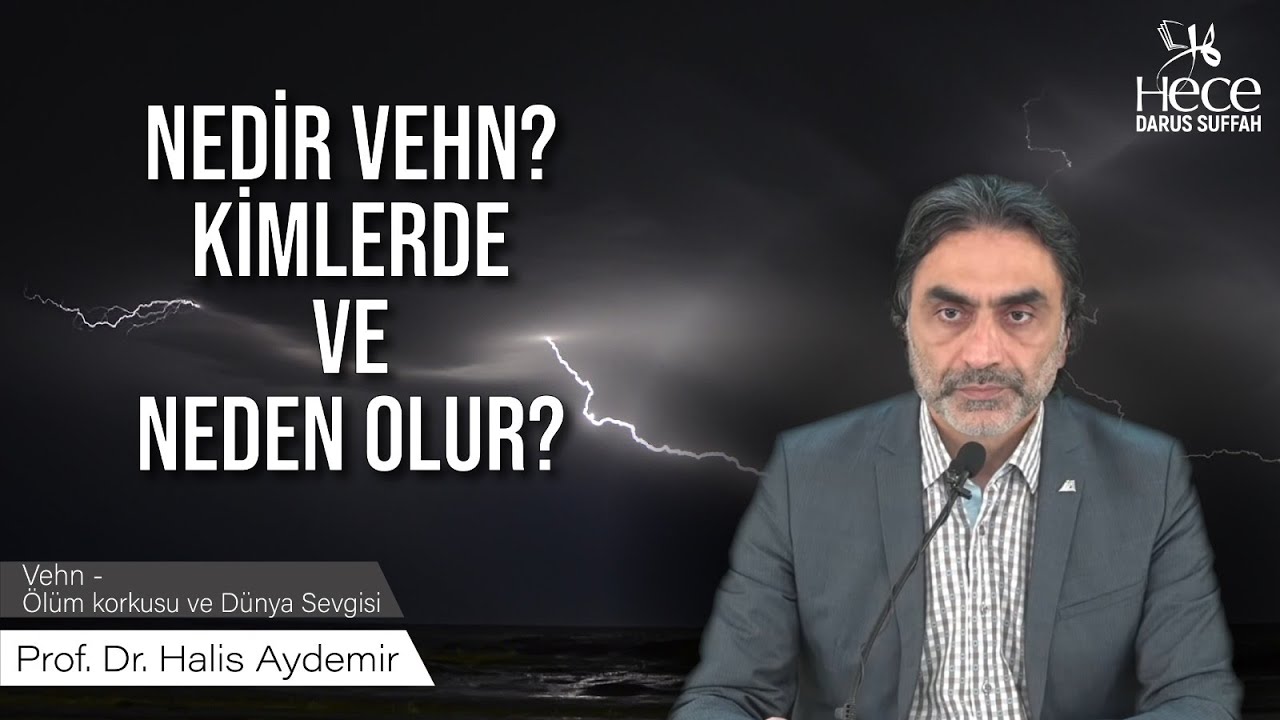 NEDİR VEHN? Kimlerde ve Neden Olur? Kimler Vehn’den emin ve muvaffak olur
