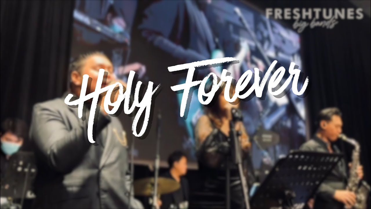 HOLY FOREVER - CHRIS TOMLIN | BY FRESHTUNES BIGBAND
