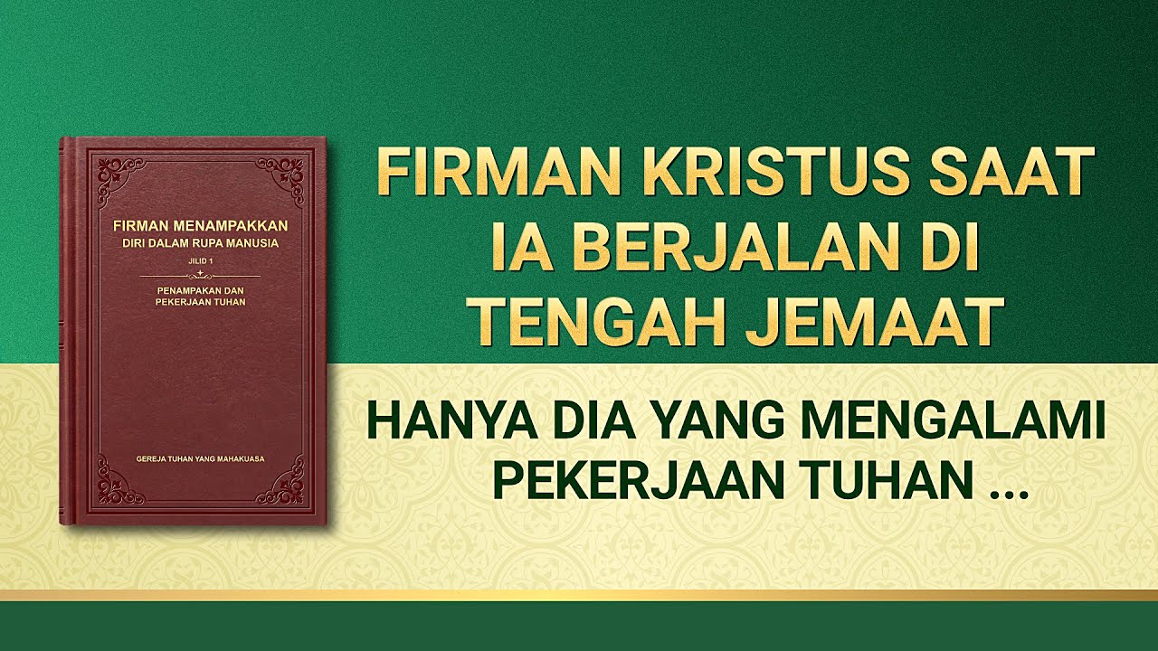 Firman Tuhan | "Hanya Dia yang Mengalami Pekerjaan Tuhan yang Benar|Benar Percaya kepada Tuhan"