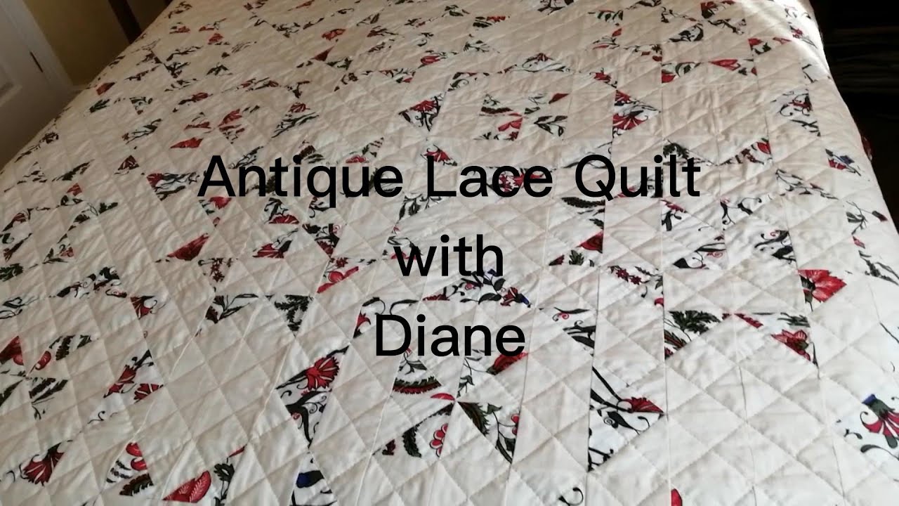 Patchwork Quilt with Diane - Antique Lace Quilt