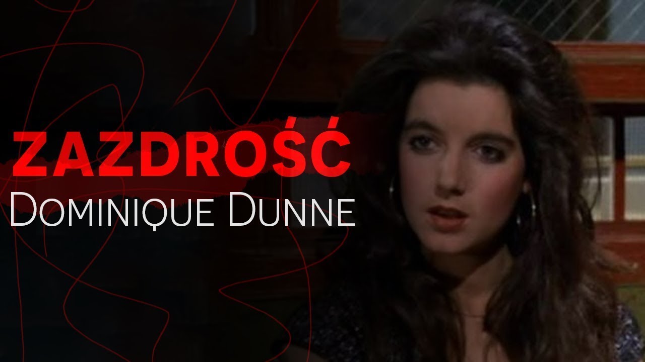 4. Zazdrość / Dominique Dunne - kochając wroga / HULAJ DUSZA HISTORIE KRYMINALNE / 7GG