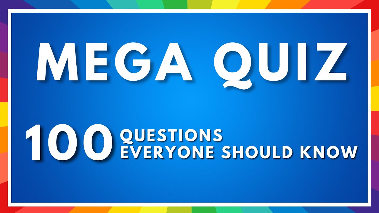 100 Questions YOU Should Probably Know