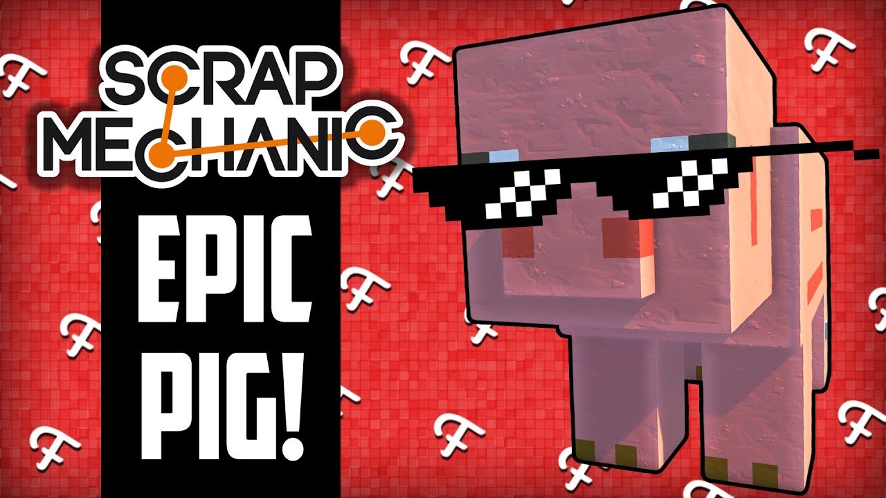 Scrap Mechanic: Космический корабль, Гигантский скейтборд YouTube, Красти Краб, Свинка из Minecra...