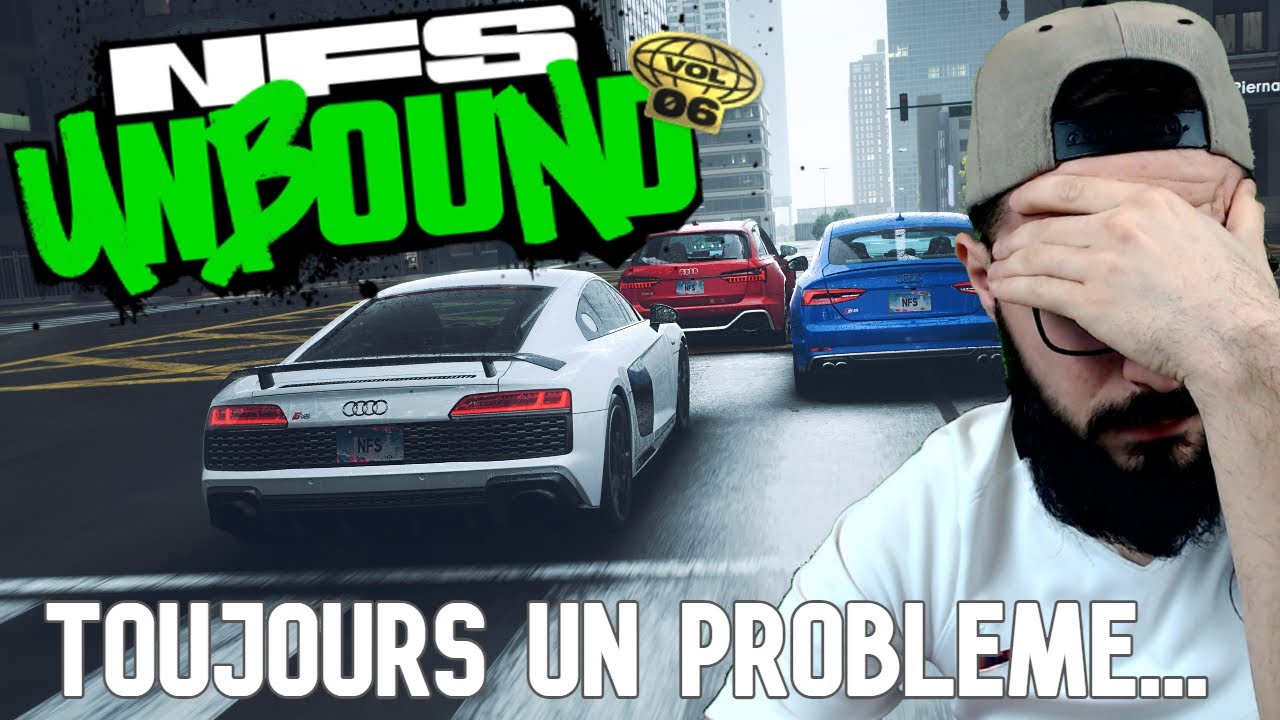 NEED FOR SPEED UNBOUND VOL 6 | TOUJOURS UN PROBLEME !