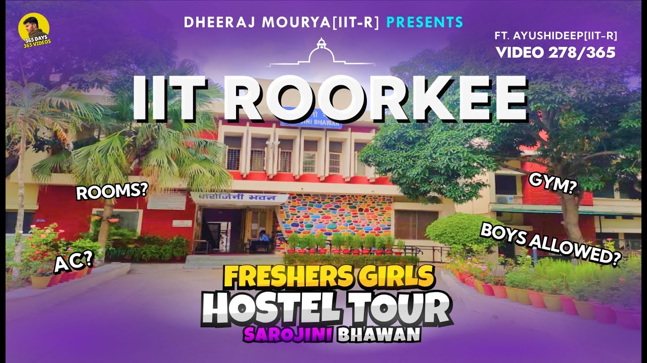 Freshers Girls Hostel Tour❤️| Sarojini Bhawan IIT-R Ft. @Ayushideep |  VIDEO - 278/365
