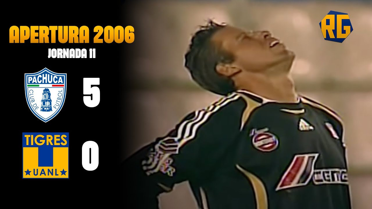 PACHUCA 5-0 TIGRES | J11 APERTURA 2006 | LIGA MX