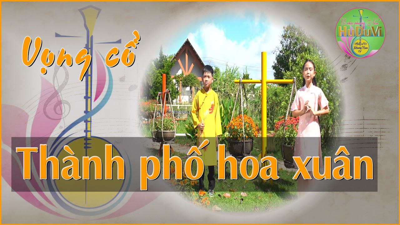 Thành Phố Hoa Xuân – Tân Cổ | Siêu Nhí Nhật Trường & Như Ý | HuDuVi Cổ Nhạc