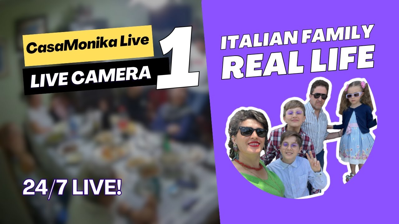 🔴 24/7 LIVE: Italian Family Real Life - Uncut & Unscripted - CasaMonika Live - CAM 1