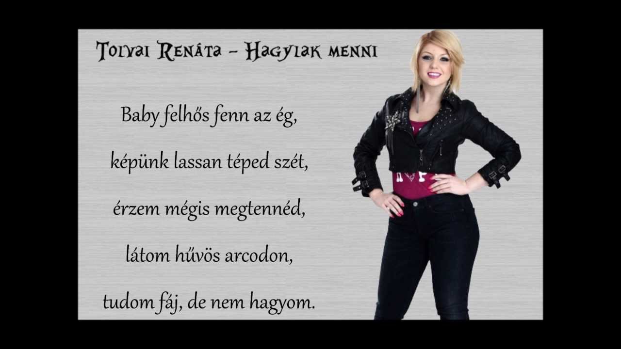 Tolvai Renáta - Hagylak menni [lyrics]