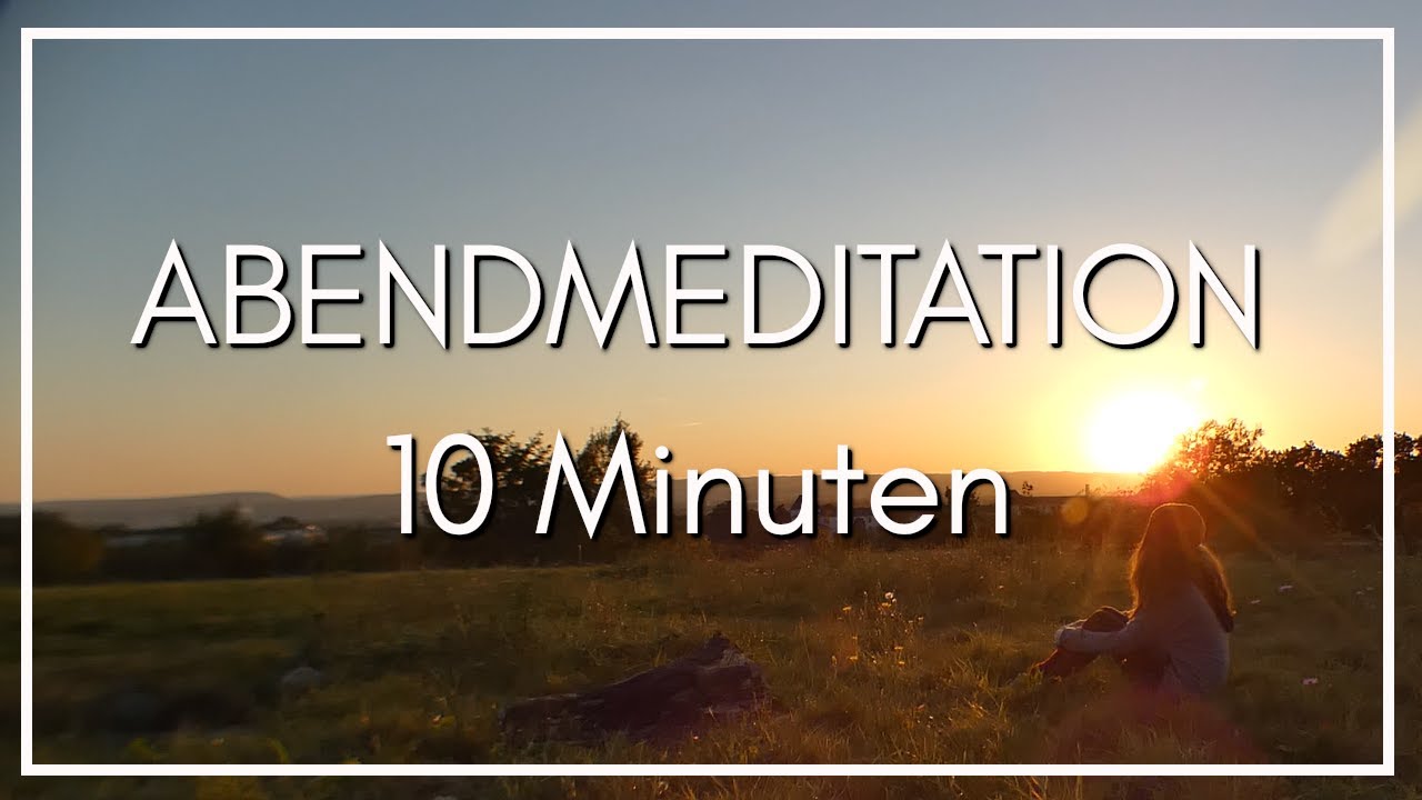 Abend Meditation | Dankbarkeit | innere Ruhe | Achtsamkeit | 10 Minuten