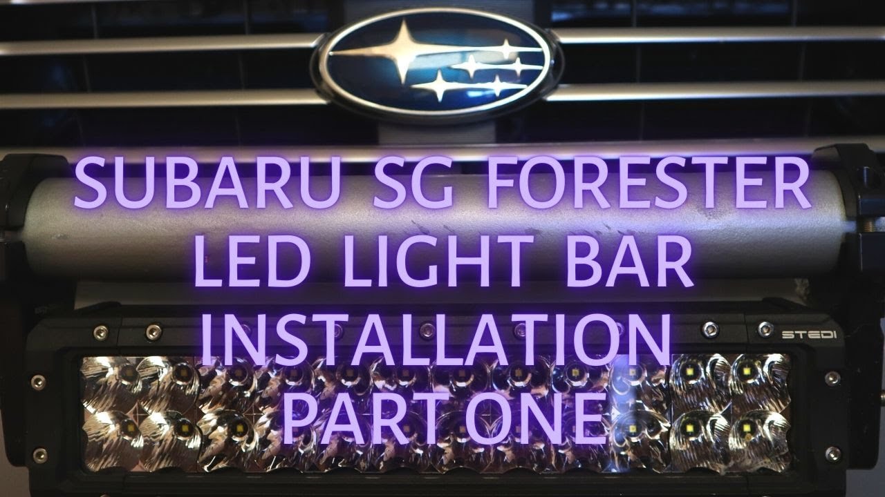 Subaru SG Forester LED Light Bar Installation - Part 1