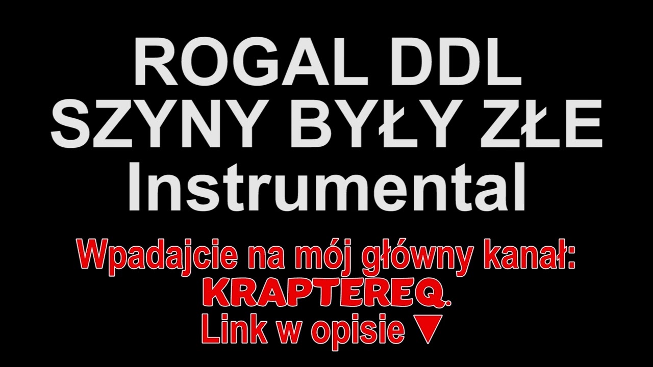 ROGAL DDL - SZYNY BYŁY ZŁE Instrumental (Piosenki dla widzów)