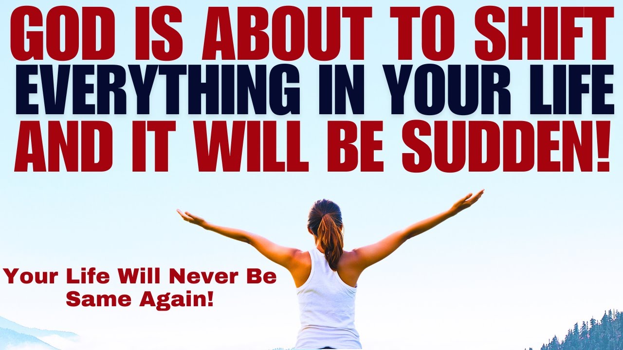 God Is About To Shift Everything In Your Life! (Christian Motivation)