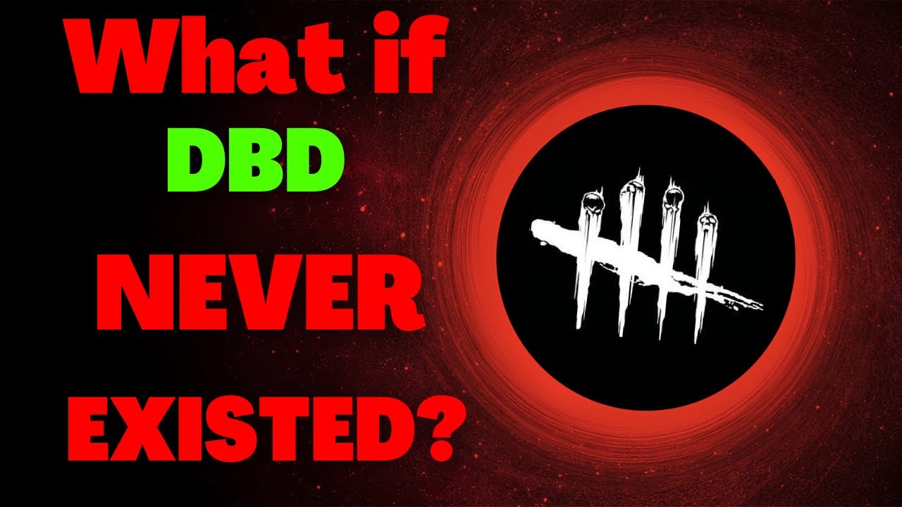 What if Dead By Daylight didn't exist?