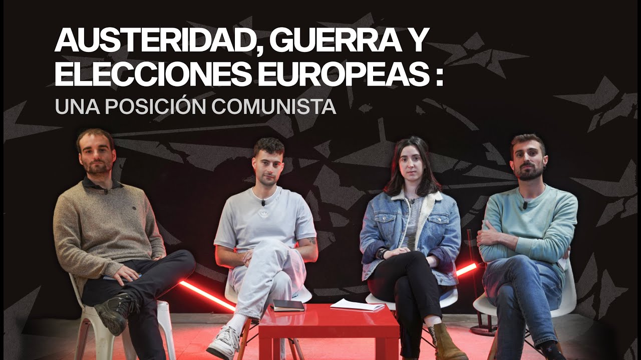 Austeridad, guerra y elecciones europeas: una posici&oacute;n comunista
