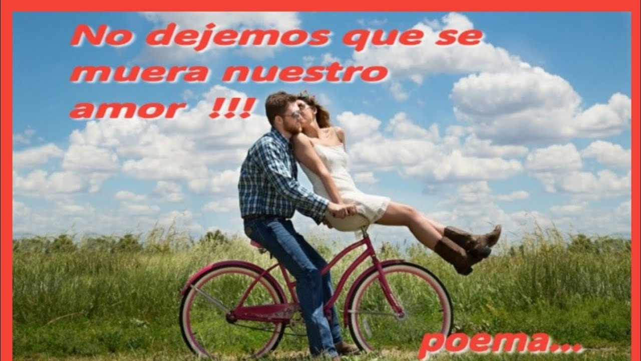 No dejemos que se muera nuestro amor...