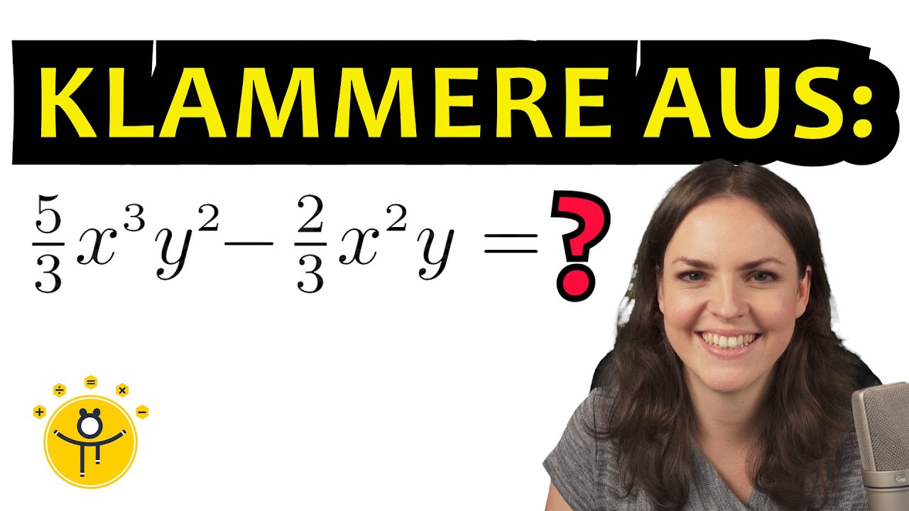 AUSKLAMMERN von Termen mit Variablen – FAKTORISIEREN einer Summe