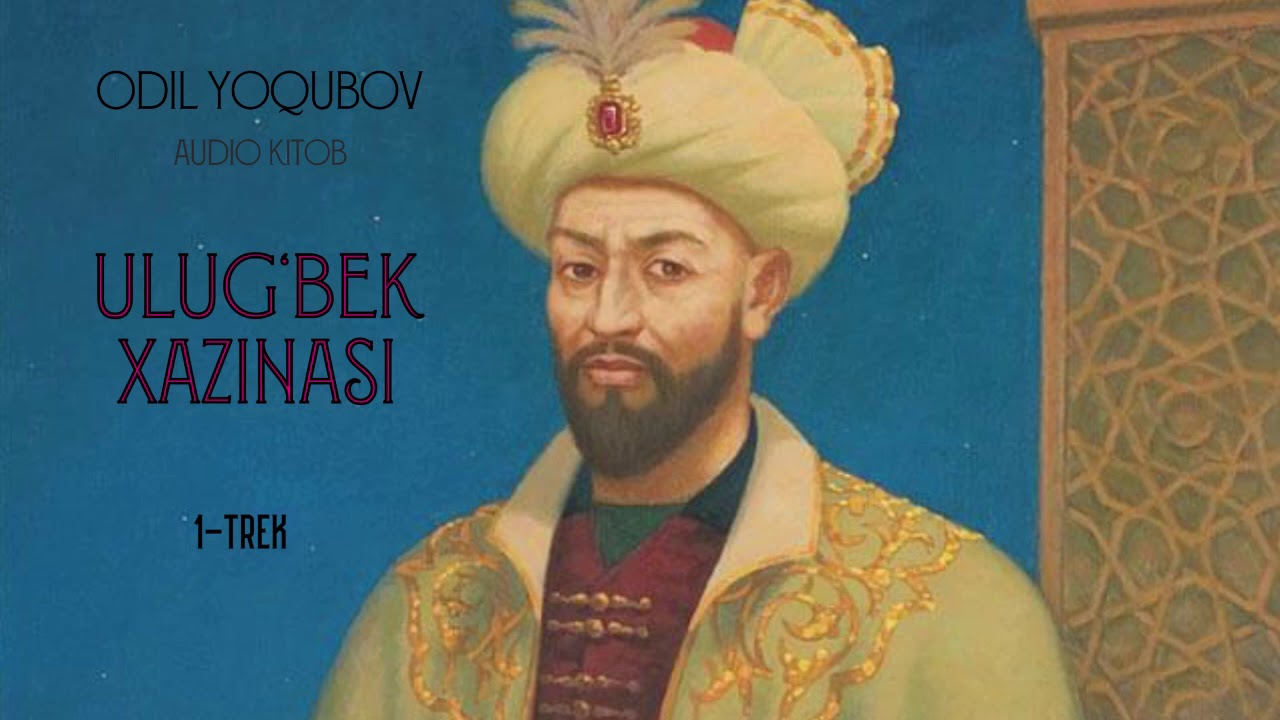 Audio kitob | Ulug'bek xazinasi 1-trek | Odil Yoqubov
