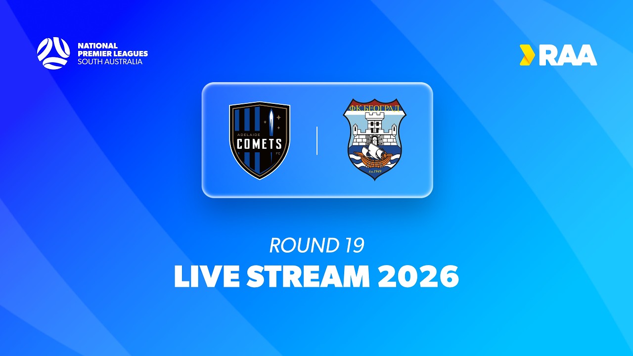 #RAANPLSA | RD19 - Adelaide Comets v FK Beograd 2026