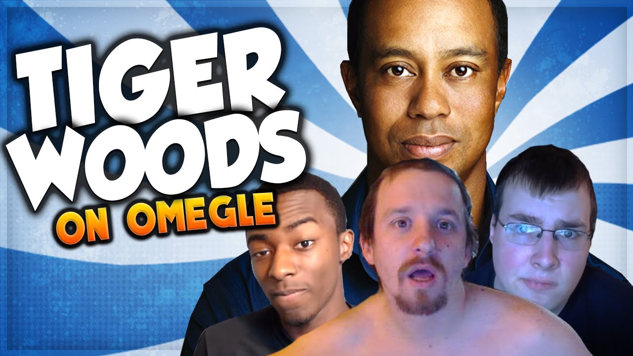 TIGER WOODS ON OMEGLE!