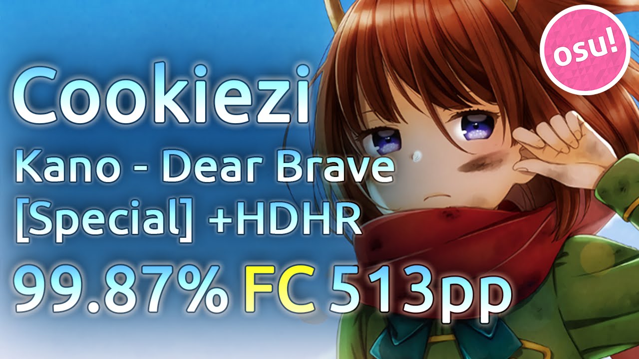 Cookiezi | Kano - Dear Brave [Special] | HDHR 99.87% FC 513pp | Live Spectate (Gets rank #2)