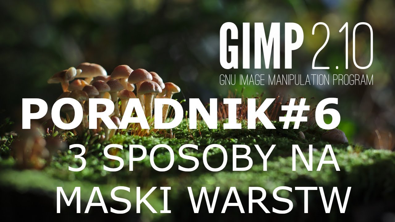 GIMP#6( 3 SPOSOBY NA MASKI WARSTW)