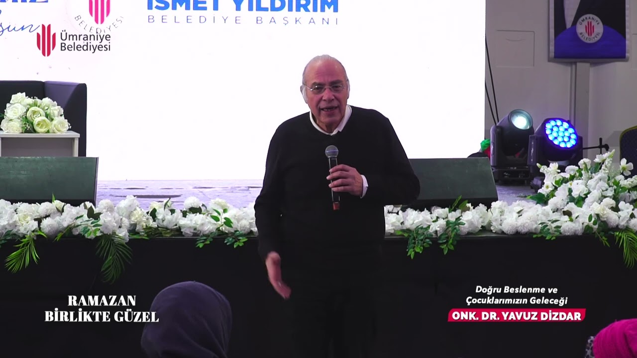 RAMAZAN BİRLİKTE GÜZEL / DOĞRU BESLENME VE ÇOCUK GELECEĞİ - ONK. DR. YAVUZ DİZDAR