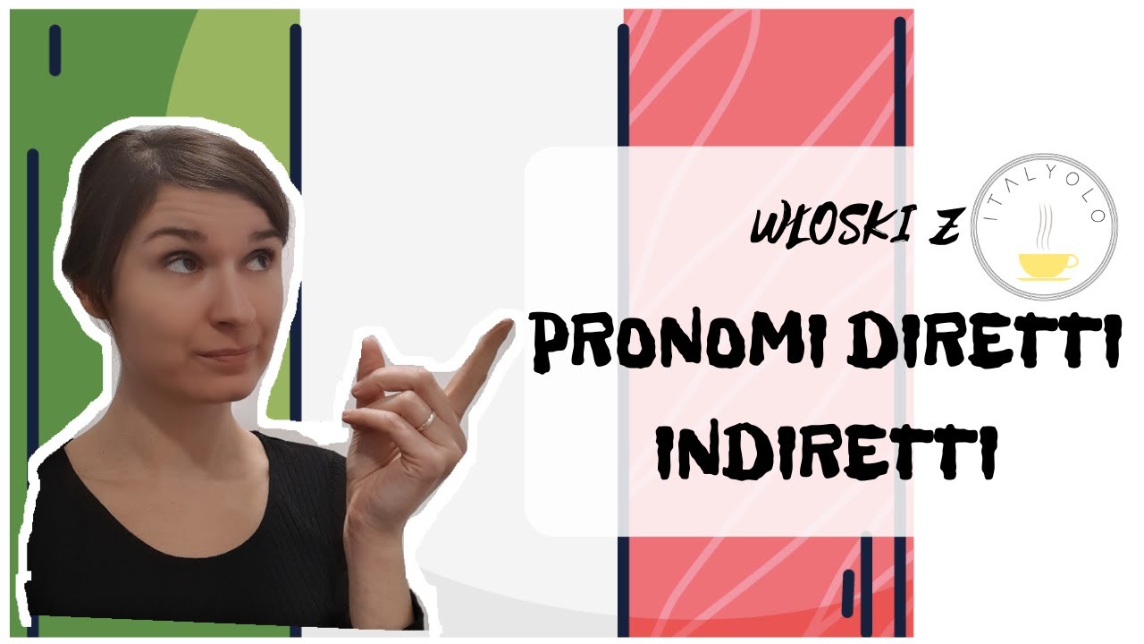 Italyolo Grammatica: Pronomi diretti e indiretti