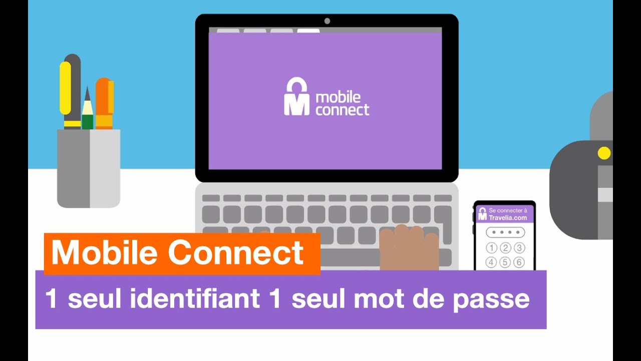 Mobile Connect – 1 seul identifiant 1 seul mot de passe – Orange