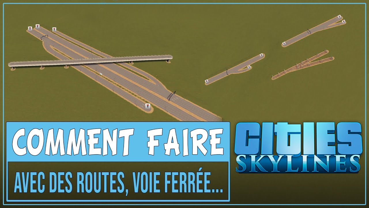 CITIES SKYLINES : 3 Astuces et techniques pour les routes, voie ferrée, places... [SANS MODS]