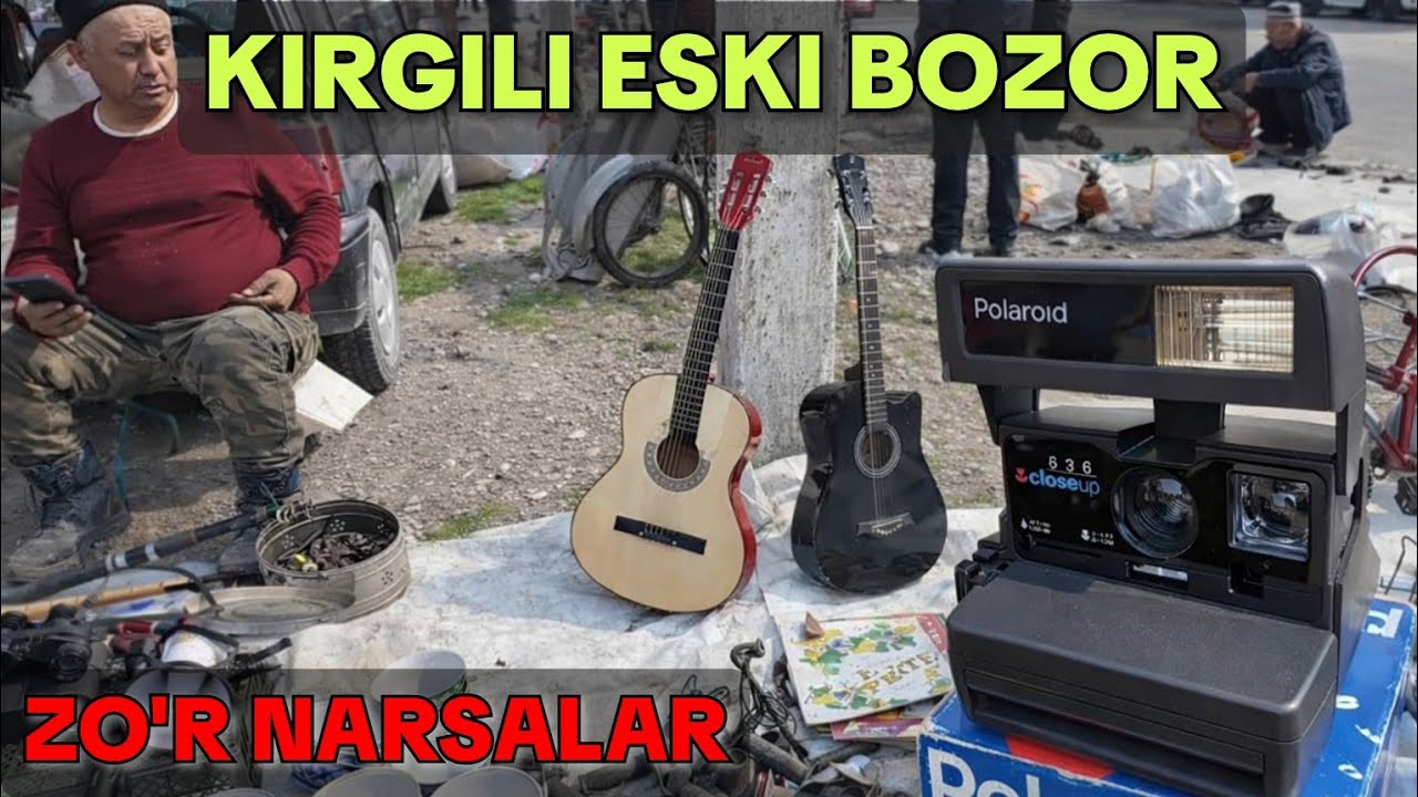 18 МАРТ. КИРГИЛИ ЭСКИ БОЗОРИ. ЗОР НАРСАЛАР