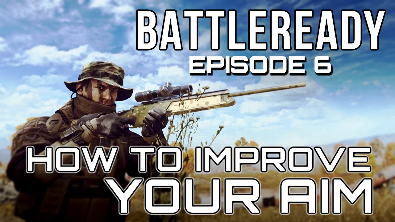 Battlefield 4: How to Improve your Aim - BATTLEREADY EP.6