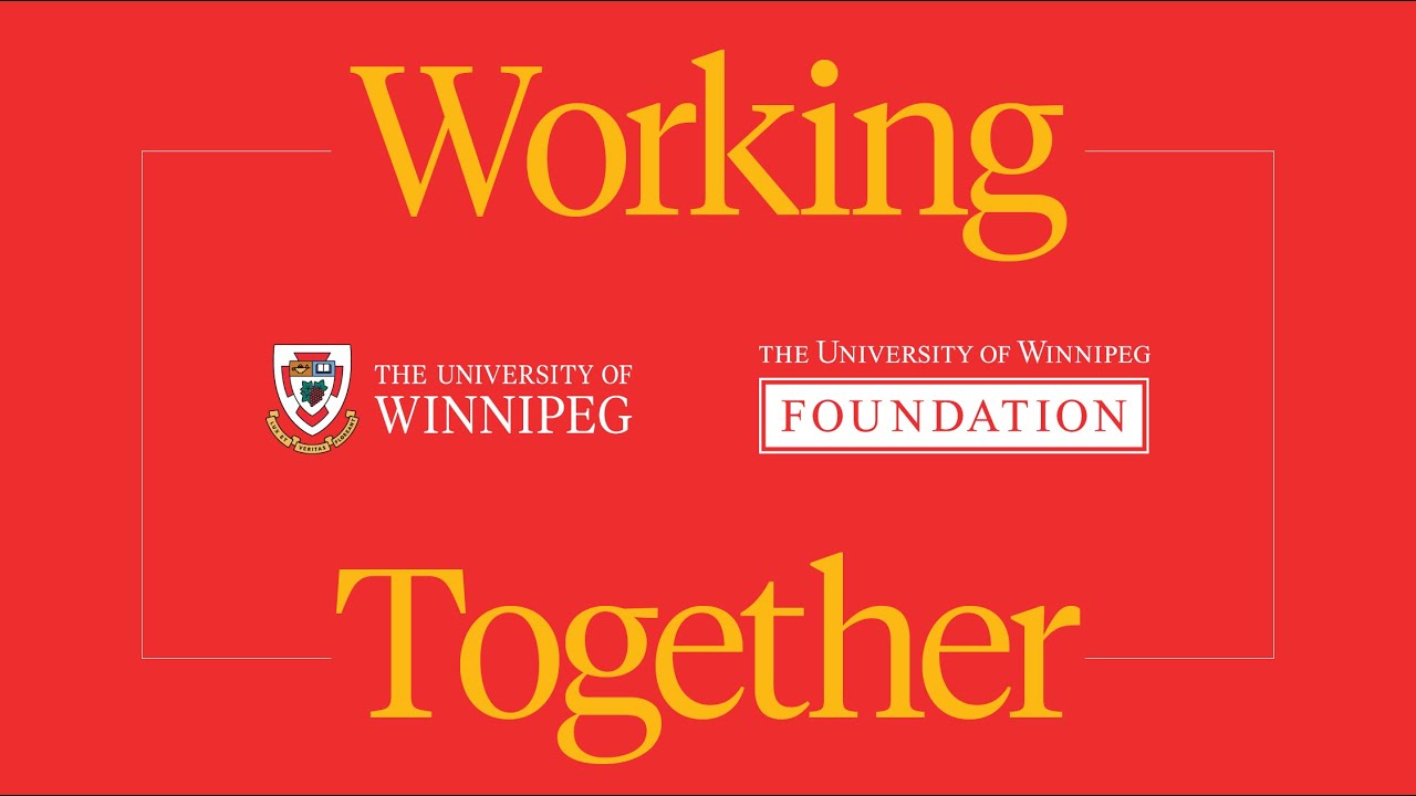 The University of Winnipeg Foundation: Our History - Working together with UWinnipeg