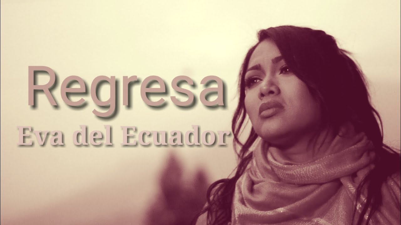 Regresa - Eva La Patrona