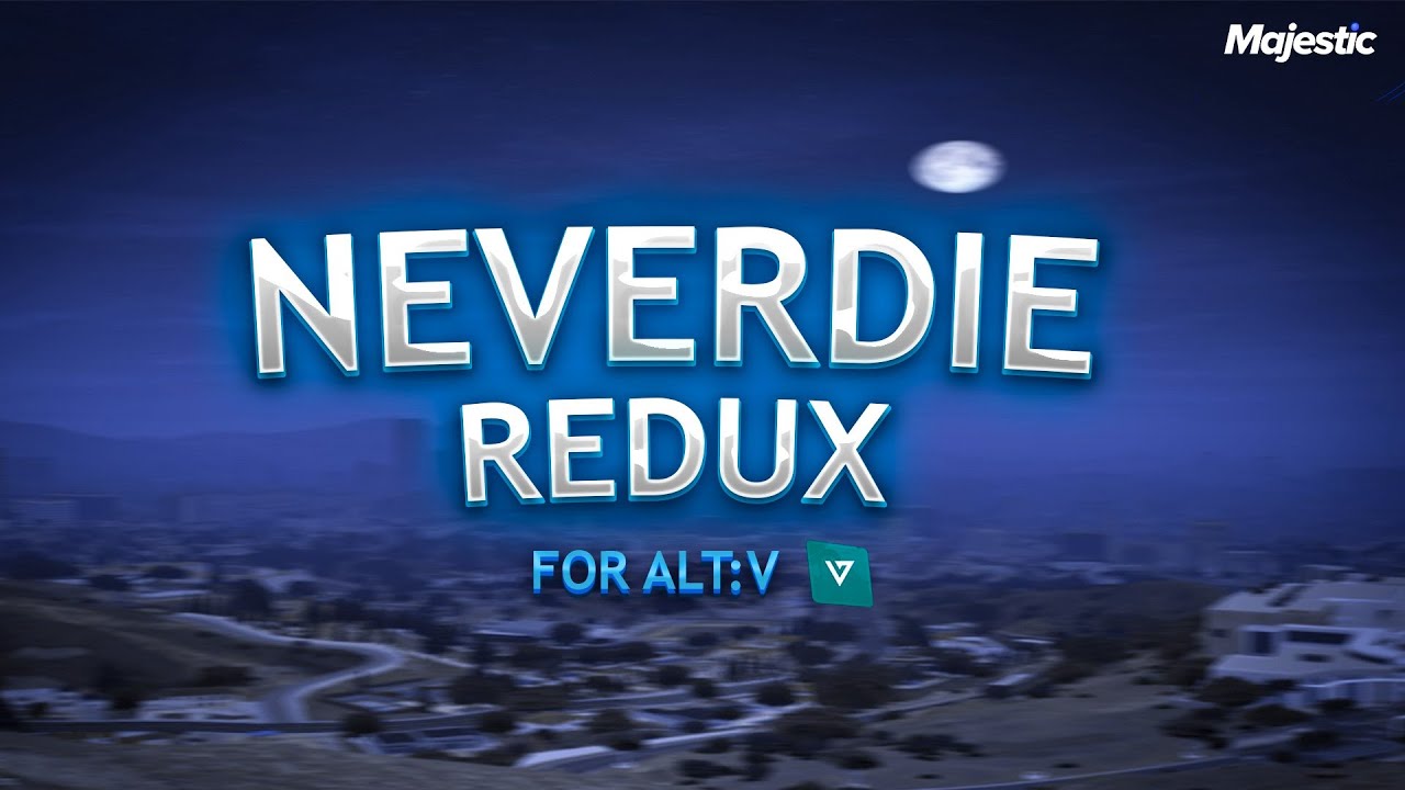 NEVERDIE REDUX for ALT:V Majestic RP