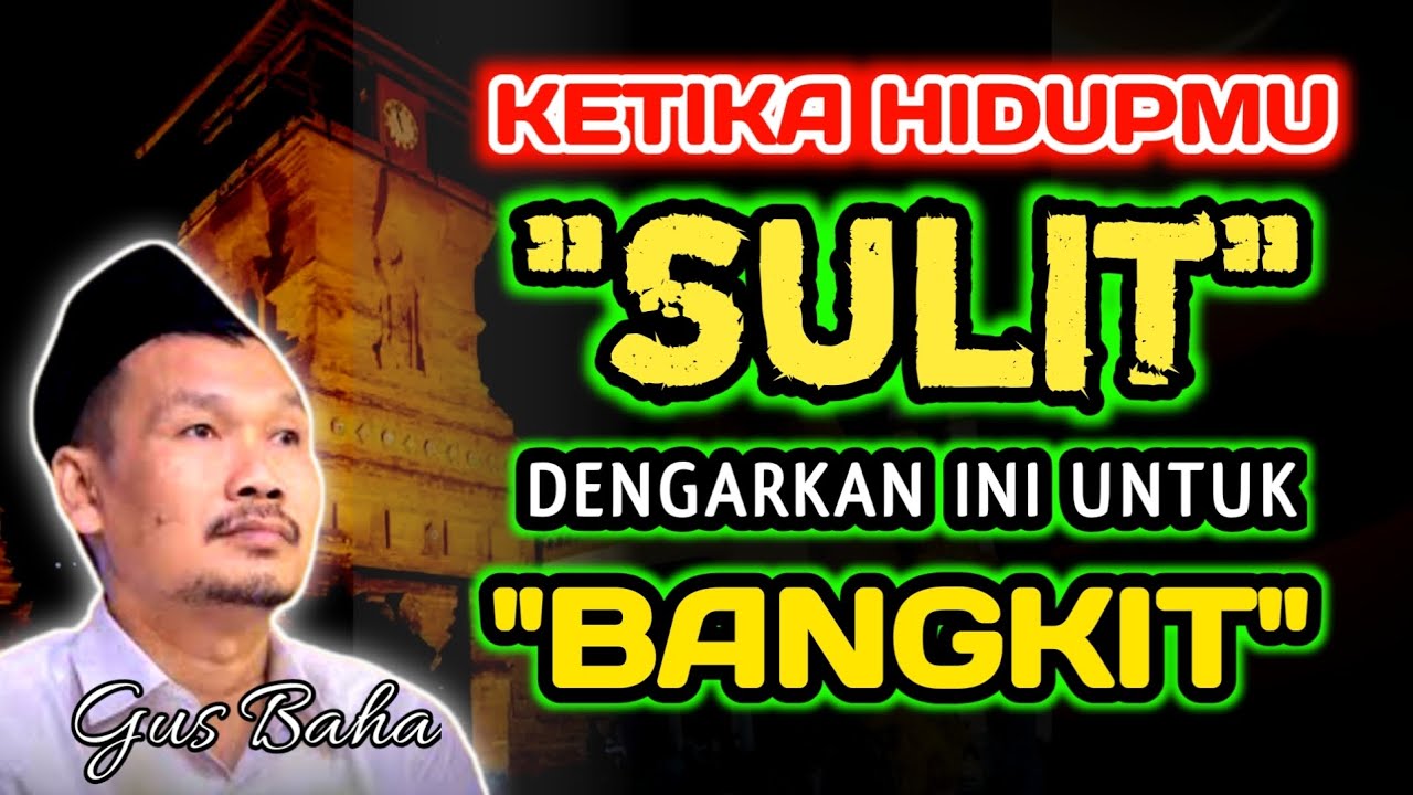 Disaat Hidupmu Sulit Dan Putus Asa, Dengarkanlah Ini Untuk Bangkit‼️Gus Baha