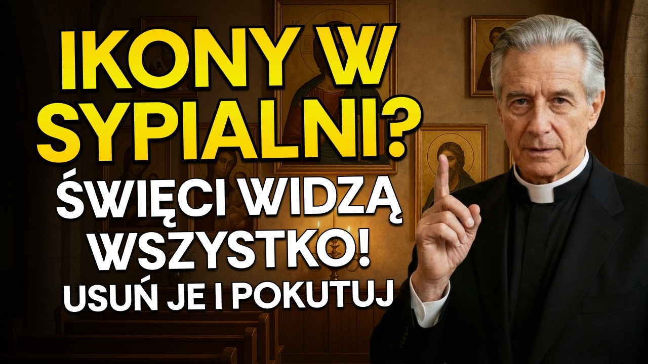 NIE TRZYMAJ IKON W SYPIALNI, dopóki tego nie usłyszysz!