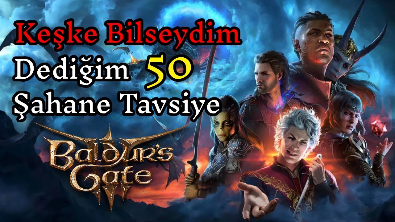 Kaçırmaman Gereken 50 Şahane Tavsiye!!! 🔥 Baldur's Gate 3
