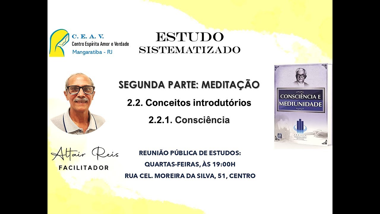 CONSCIÊNCIA E MEDIUNIDADE: 2ª PARTE: MEDITAÇÃO - 2.2.: CONCEITOS INTRODUTÓRIOS - 2.2.1 - CONSCIÊNCIA