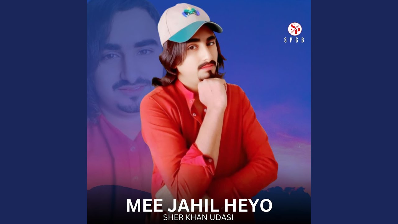 Mee Jahil Heyo (feat. Sher Khan Udasi)
