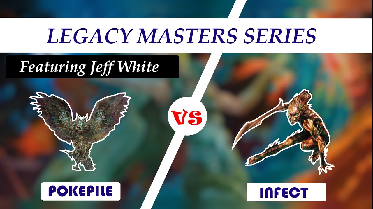 Legacy Masters Series featuring Jeff White (Pokemoki on MTGO): Pokepile vs Infect