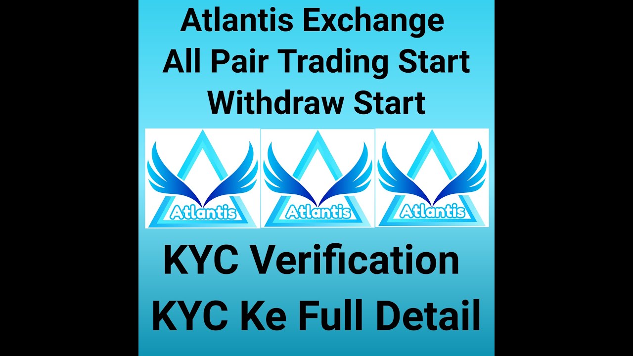 Atlantis Exchange KYC Verification Process. Withdraw Start Soon. Trading Start. #atlantis