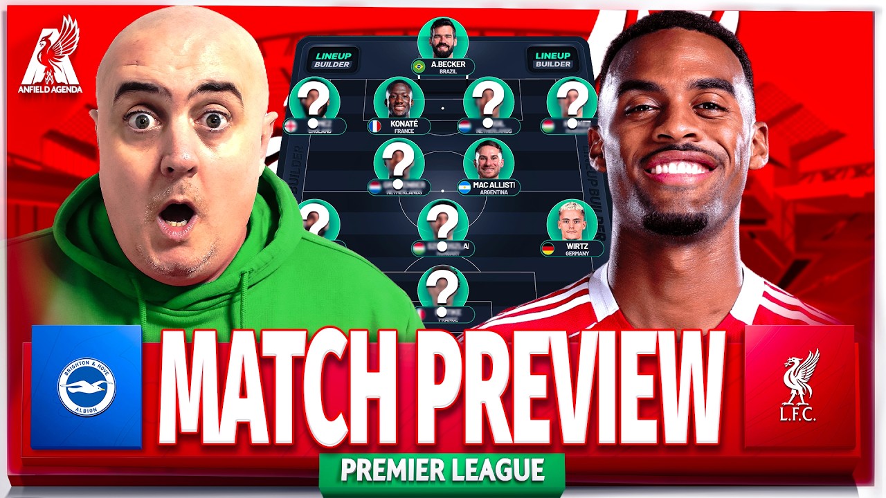 BRIGHTON vs LIVERPOOL! Starting XI Prediction & Preview