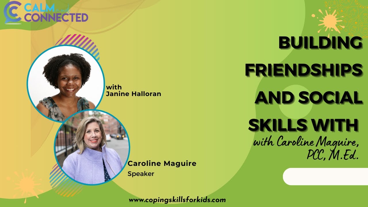 Calm and Connected Podcast #163 | Building Friendships and Social Skills with Caroline Maguire
